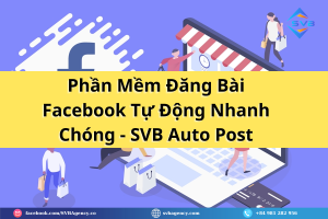 Phần Mềm Đăng Bài Facebook Tự Động Nhanh Chóng - SVB Auto Post 1 Phần Mềm Đăng Bài Facebook Tự Động Nhanh Chóng - SVB Auto Post