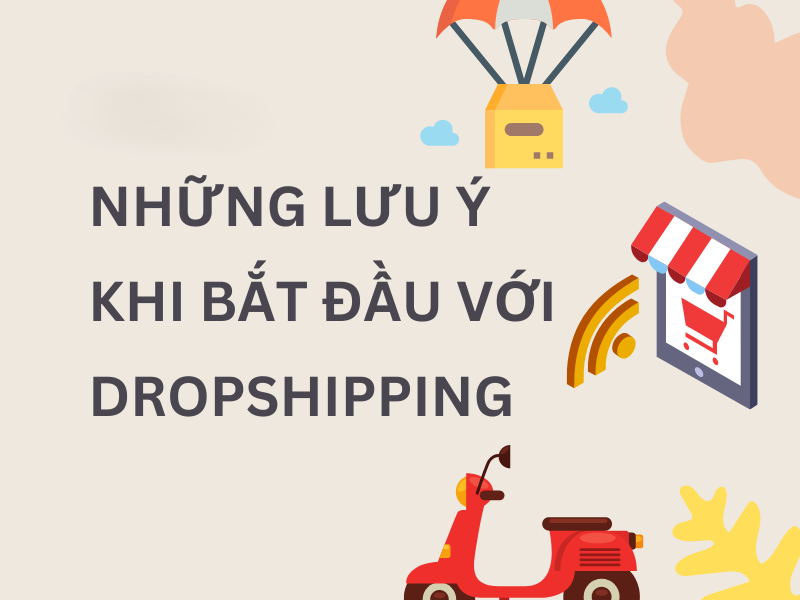 Nhung luu y khi bat dau voi Dropshipping