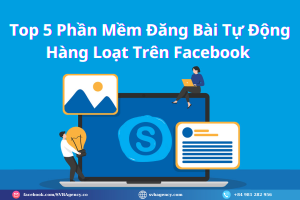 Top 5 Phần Mềm Đăng Bài Tự Động Hàng Loạt Trên Facebook