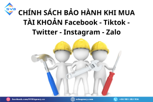 CHÍNH SÁCH BẢO HÀNH KHI MUA TÀI KHOẢN Facebook - Tiktok - Twitter - Instagram - Zalo