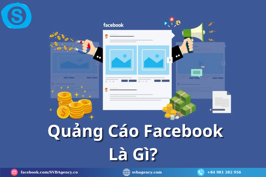 Mách Bạn 4 Hình Thức Quảng Cáo Facebook Phổ Biến 2 Quảng Cáo Facebook Là Gì?