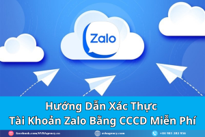 Hướng Dẫn Xác Thực Tài Khoản Zalo Bằng CCCD Miễn Phí