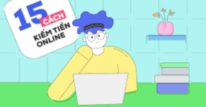 15 cach kiem tien online