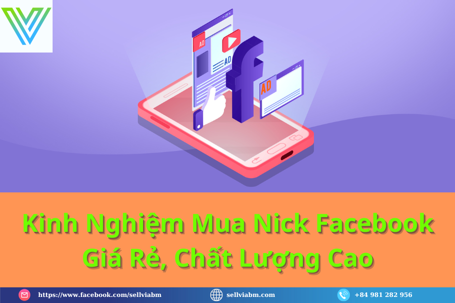Kinh Nghiệm Mua Nick Facebook Giá Rẻ, Chất Lượng Cao
