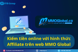 Kiếm tiền online với hình thức Affiliate trên web MMO Global
