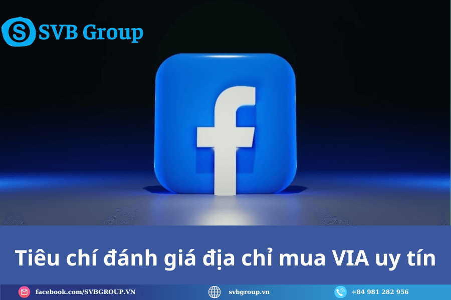 Tiêu chí đánh giá địa chỉ mua VIA uy tín