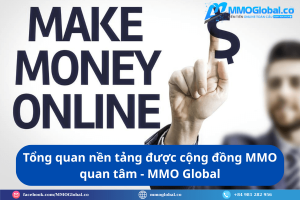 Tổng quan nền tảng được cộng đồng MMO quan tâm - MMO Global